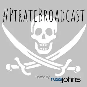 Pirate Broadcast with Russ Johns